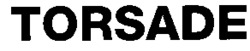 TORSADE