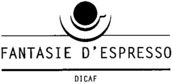 FANTASIE D'ESPRESSO DICAF