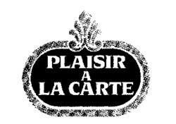 PLAISIR À LA CARTE