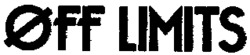 OFF LIMITS