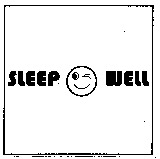 SLEEP WELL