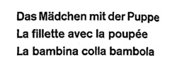 Das Mädchen mit der Puppe La fillette avec la poupée La bambina colla bambola