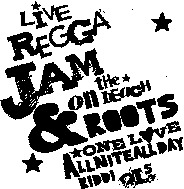 LIVE REGGA JAM on tHe bEaCH & ROOTS ONE LOVE ALLNITEALLDAY RIDDI QLs