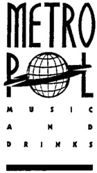 METRO POL MUSIC AND DRINKS