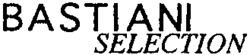 BASTIANI SELECTION
