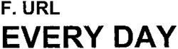 F. URL EVERY DAY