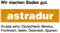 Wir machen Boden gut. astradur Gruppe astra: Deutschland, Benelux, Frankreich, Italien, Österreich,
