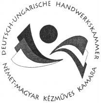 DEUTSCH-UNGARISCHE HANDWERKSKAMMER NÉMET-MAGYAR KÉZMUVES KAMARA