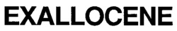 EXALLOCENE
