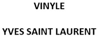 VINYLE YVES SAINT LAURENT