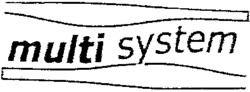 multi system