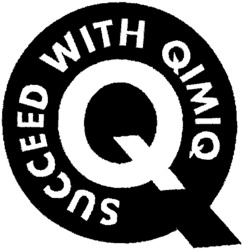 SUCCEED WITH QIMIQ