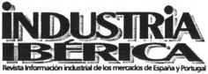 INDUSTRIA IBÉRICA Revista Información industrial de los mercados de España y Portugal