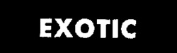 EXOTIC