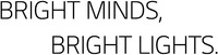 BRIGHT MINDS, BRIGHT LIGHTS.