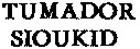 TUMADOR SIOUKID