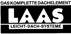 DAS KOMPLETTE DACHELEMENT LAAS LEICHT-DACH-SYSTEME