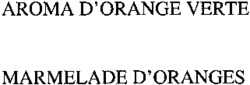 AROMA D'ORANGE VERTE MARMELADE D'ORANGES
