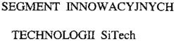 SEGMENT INNOWACYJNYCH TECHNOLOGII SiTech