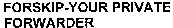 FORSKIP-YOUR PRIVATE FORWARDER