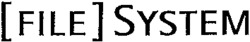 [FILE] SYSTEM
