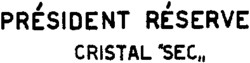 PRÉSIDENT RÉSERVE CRISTAL 