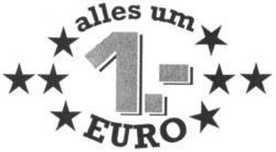 alles um 1.- EURO
