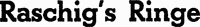Raschig's Ringe