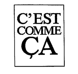 C'EST COMME ÇA