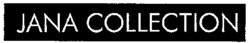 JANA COLLECTION