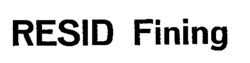 RESID Fining