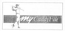 My Caddy File
