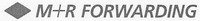 M+R FORWARDING