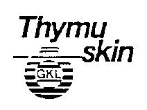 Thymu skin GKL