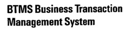 BTMS Business Transaction Management System