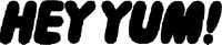 HEY YUM !