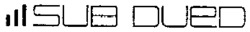 SUB DUED