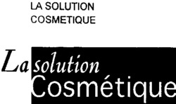 La solution Cosmétique