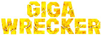 GIGA WRECKER
