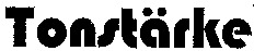 Tonstärke