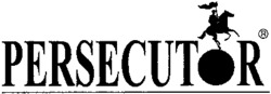 PERSECUTOR