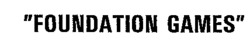 FOUNDATION GAMES