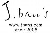 J.Ban's www.jbans.com since 2006