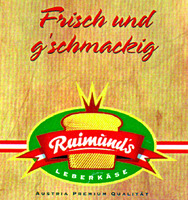 Frisch und g'schmackig Ruimùnd's LEBERKÄSE
