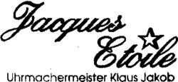 Jacques Etoile Uhrmachermeister Klaus Jakob