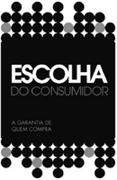 ESCOLHA DO CONSUMIDOR - A GARANTIA DE QUEM COMPRA