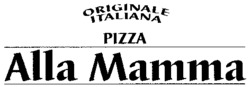 ORIGINALE ITALIANA PIZZA Alla Mamma