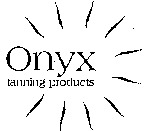 Onyx tanning products