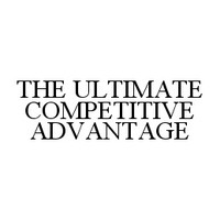 THE ULTIMATE COMPETITIVE ADVANTAGE