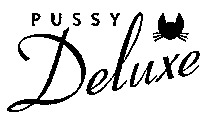 PUSSY Deluxe